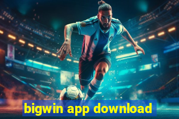 bigwin app download